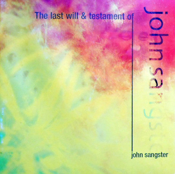 John Sangster : The Last Will And Testament Of John Sangster (CD, Album)
