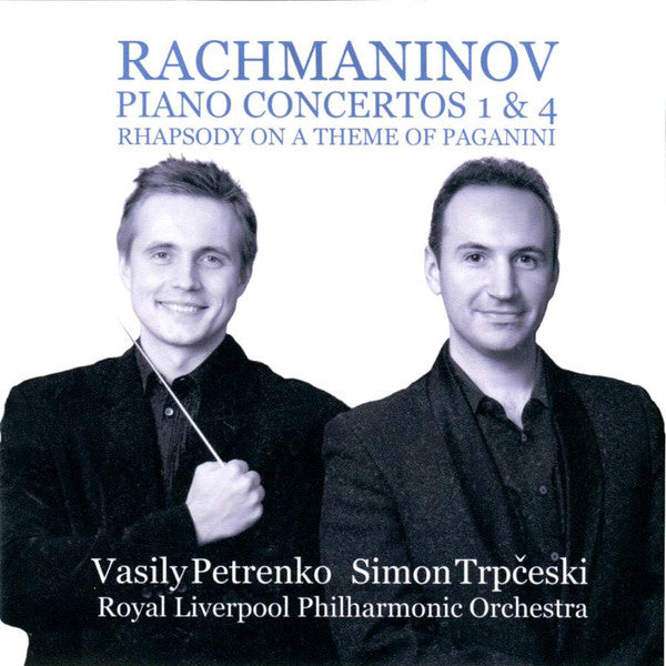 Rachmaninov* - Vasily Petrenko, Simon Trpčeski, Royal Liverpool Philharmonic Orchestra : Piano Concertos 1 & 4 / Rhapsody On A Theme By Paganini (CD)