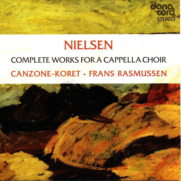 Nielsen*, Canzone Koret, Frans Rasmussen : Complete Works For A Capella Choir (CD, Album)