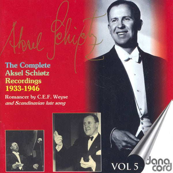 Aksel Schiøtz : The Complete Aksel Schiøtz Recordings 1933-1946 - Romancer by C.E.F. Weyse - Vol 5 (CD, Comp, Mono)