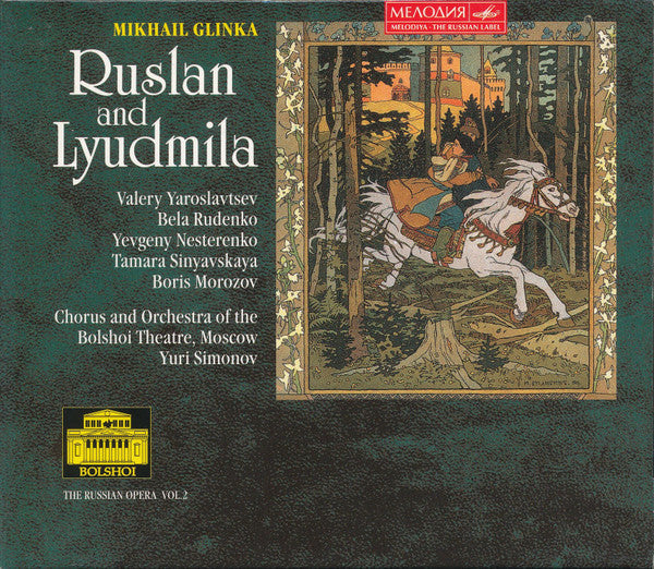 Mikhail Ivanovich Glinka / Valery Yaroslavtsev, Бела Руденко, Evgeny Nesterenko, Тамара Синявская, Boris Morozov, Chorus Of The Bolshoi Theatre And Bolshoi Theatre Orchestra, Yuri Simonov : Ruslan And Lyudmila (3xCD, RE, RM)