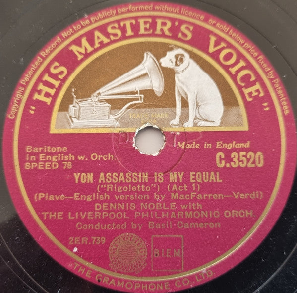 Dennis Noble With The Hallé Orchestra Conducted By Warwick Braithwaite, Liverpool Philharmonic Orchestra* Conducted By Basil Cameron : A Maiden Fair And Slender / Yon Assassin Is My Equal (Shellac, 12")