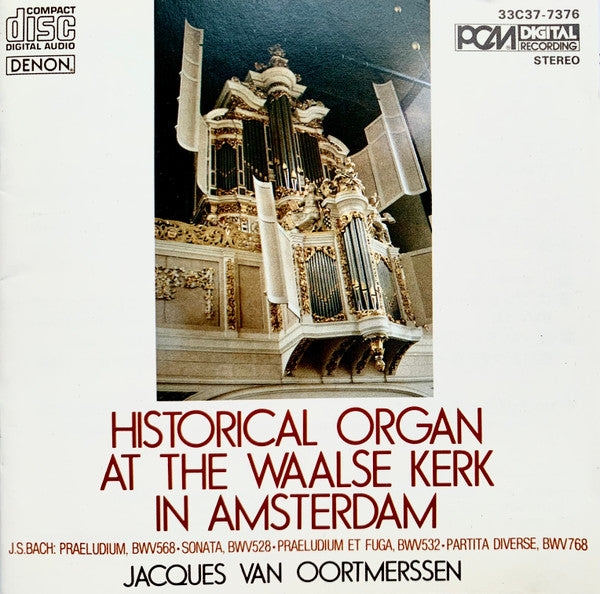 Jacques Van Oortmerssen, J.S. Bach* : Historical Organ At The Waalse Kerk In Amsterdam (CD)