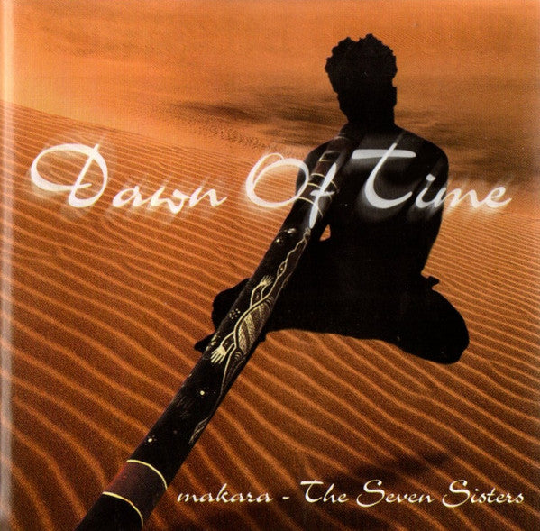 Unknown Artist : Dawn Of Time - Makara (The Seven Sisters) (CD, Album)