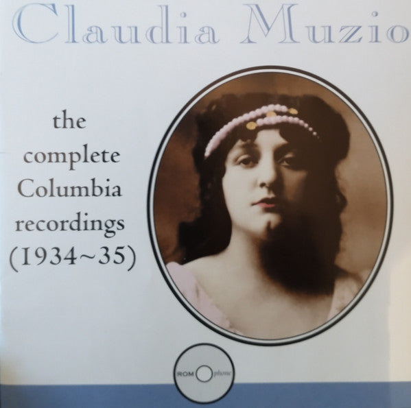 Claudia Muzio : Claudia Muzio: The Complete Columbia Recordings, 1934-35 (2xCD, Comp)
