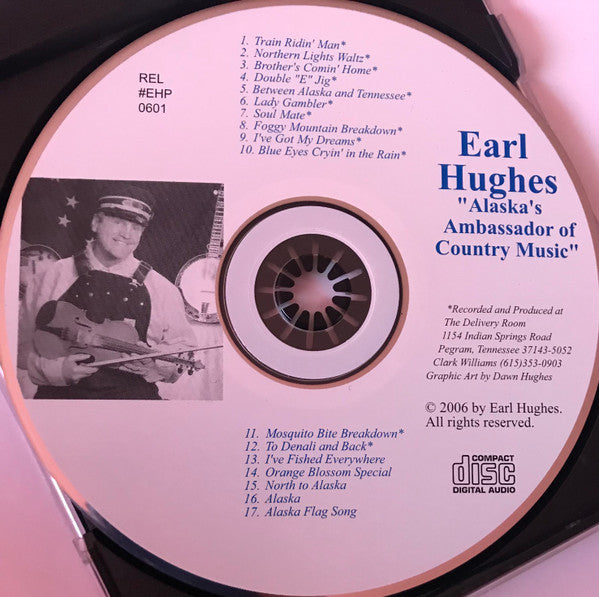 Earl Hughes : Alaska's Ambassador Of Country Music (CD, Album)