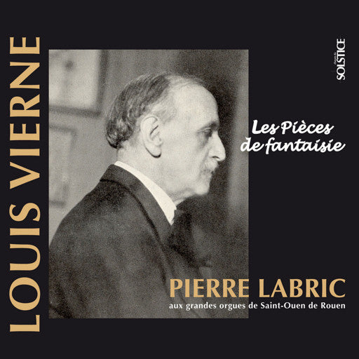 Louis Vierne - Pierre Labric : L'Œuvre D'Orgue. Volume 3 (Les Pièces De Fantaisie) (2xCD, Comp, Dig)