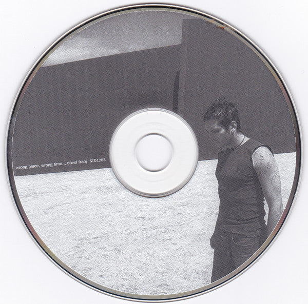 David Franj : Wrong Place, Wrong Time . . . (CD, Album)