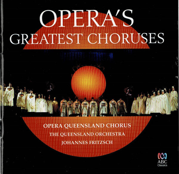 Opera Queensland Chorus, The Queensland Orchestra : Opera's Greatest Choruses (CD, Album)