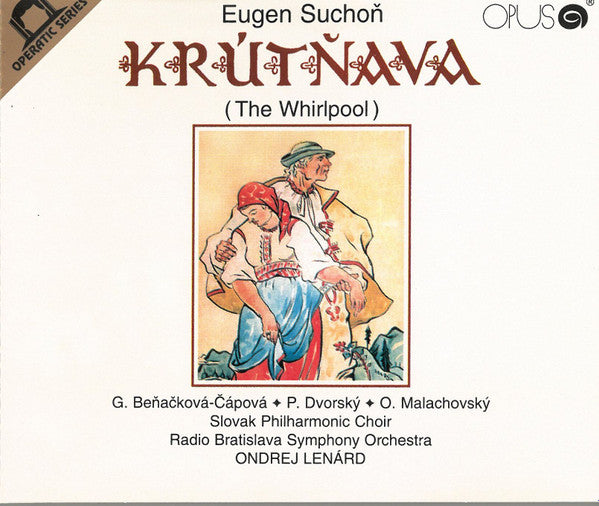 Eugen Suchoň, Gabriela Beňačková • Peter Dvorský • Ondrej Malachovský, Slovak Philharmonic Chorus, Slovak Radio Symphony Orchestra, Ondrej Lenárd : Krútňava (The Whirlpool) (2xCD, Album)