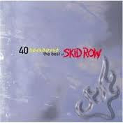 Skid Row : 40 Seasons - The Best Of Skid Row (CD, Comp)