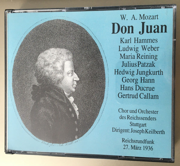 Wolfgang Amadeus Mozart, Karl Hammes, Ludwig Weber, Maria Reining, Julius Patzak, Hedwig Jungkurth, Georg Hann, Hans Ducrue, Gertrude Callam, Chor Des Reichssenders Stuttgart, Orchester Des Reichssenders Stuttgart, Joseph Keilberth : Don Juan (2xCD, Album, Mono)