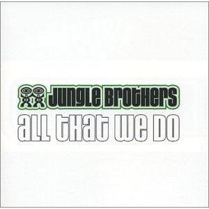 Jungle Brothers : All That We Do (CD, Album)