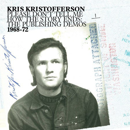 Kris Kristofferson : Please Don’t Tell Me How The Story Ends: The Publishing Demos 1968-72 (CD)