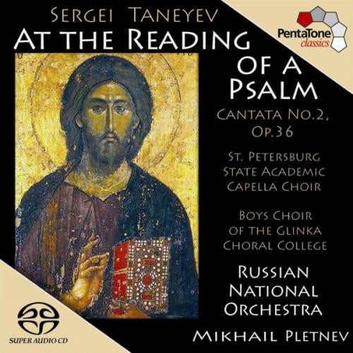 Sergei Taneyev*, St. Petersburg State Academic Capella Choir*, Boys Choir Of The Glinka Choral College*, Russian National Orchestra, Mikhail Pletnev : At The Reading Of A Psalm, Cantata No. 2, Op. 36 (SACD, Multichannel, Album)
