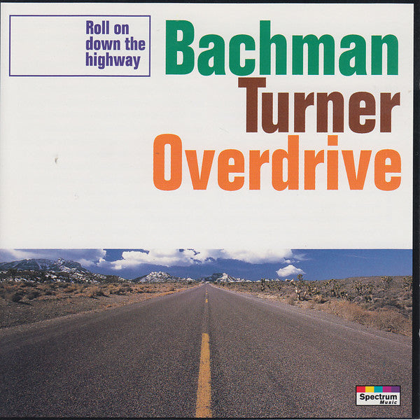 Bachman-Turner Overdrive : Roll On Down The Highway (CD, Comp)