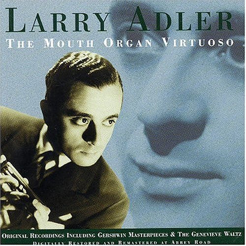 Larry Adler : The Mouth Organ Virtuoso (CD, Comp, Mono, RM)