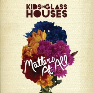 Kids In Glass Houses : Matters At All (CDr, Single, Promo)