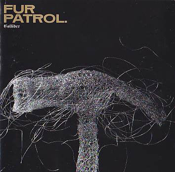 Fur Patrol : Collider (CD, Album)