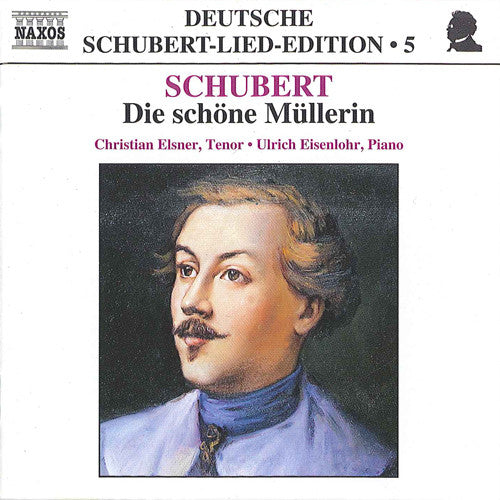 Christian Elsner, Ulrich Eisenlohr : Schubert: Die Schöne Müllerin (CD)