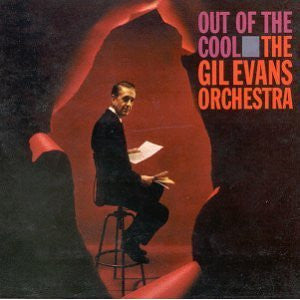 The Gil Evans Orchestra* : Out Of The Cool (CD, Album, RE, Dig)