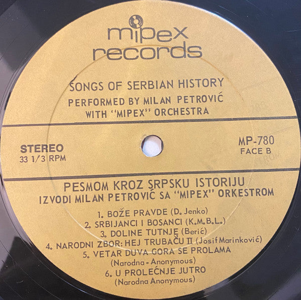 Milan-Mića Petrović, Muški Hor, Mipex Orchestra : Песмом Кроз Српску Историју Songs Of Serbian History (LP)