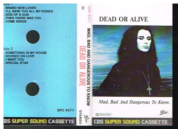 Dead Or Alive : Mad, Bad And Dangerous To Know (Cass, Album)