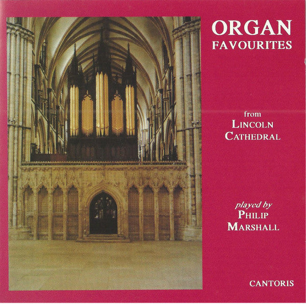 Philip Marshall (2) : Organ Favourites From Lincoln Cathedral (CD, Album)