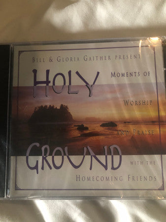 Bill & Gloria Gaither With Their Homecoming Friends : Holy Ground (CD)