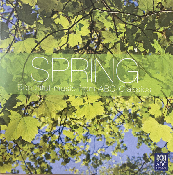 Various : Spring: Beautiful Music From ABC Classics (CD, Comp)