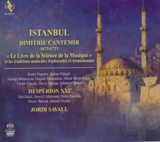 Dimitrius Cantemir - Hespèrion XXI, Jordi Savall : Istanbul «Le Livre De La Science De La Musique» (Et Les Traditions Musicales Sépharades Et Arméniennes) (SACD, Hybrid, Multichannel, Album)