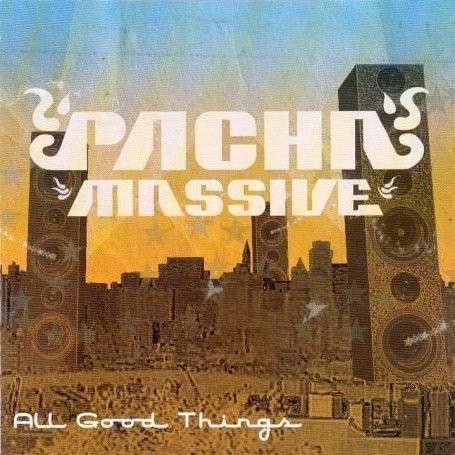 Pacha Massive : All Good Things (CD, Album)