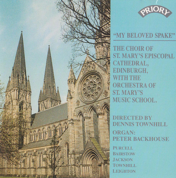 Choir Of St. Mary's Cathedral, Edinburgh, Henry Purcell, Edward C. Bairstow, Francis Jackson, Dennis Townhill, Kenneth Leighton : My Beloved Spake - Choir Of St. Mary's Episcopal Cathedral, Edinburgh (CD, Album)