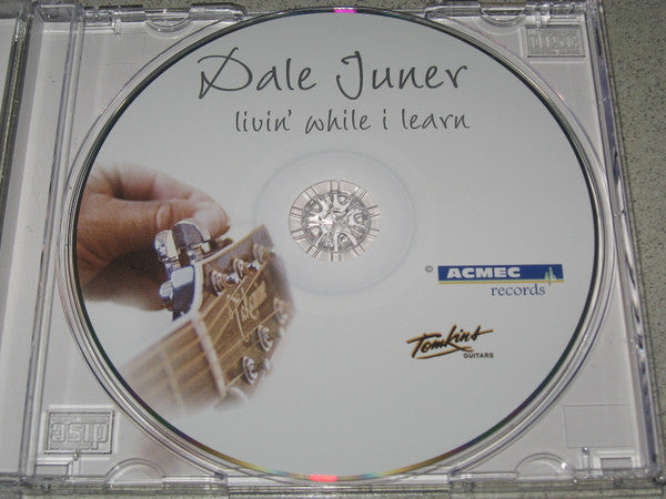 Dale Juner : Livin' While I Learn (CD, Album)