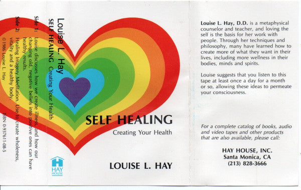 Louise L. Hay : Self Healing: Creating Your Health (Cass)