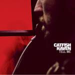 Catfish Haven : Tell Me (CD, Album)