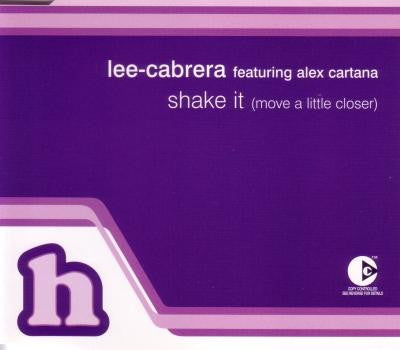 Lee-Cabrera Feat. Alex Cartana* : Shake It (Move A Little Closer) (CD, Single, Copy Prot.)