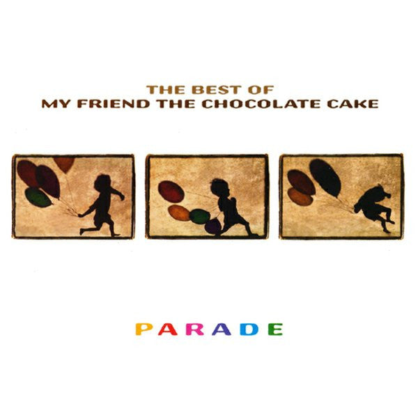 My Friend The Chocolate Cake : Parade (CD, Comp, Alb)