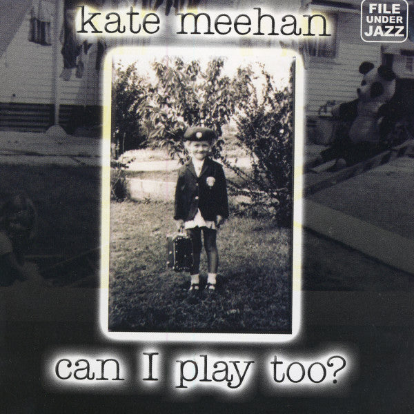 Kate Meehan : Can I Play Too? (CD, Album)