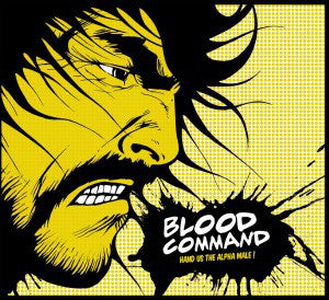 Blood Command : Hand Us The Alpha Male (CD, EP)
