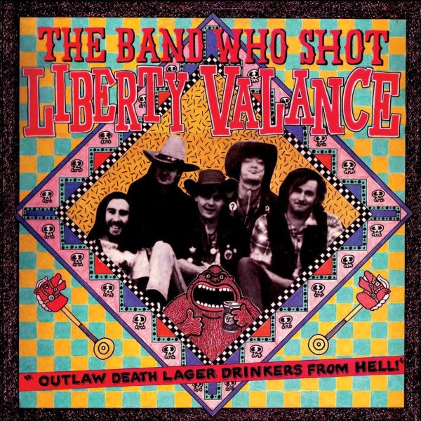 The Band Who Shot Liberty Valance : Outlaw Death Lager Drinkers From Hell (CD, Album, RE)