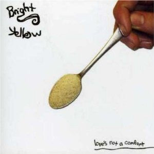 Bright Yellow : Love's Not A Comfort (CD, EP)