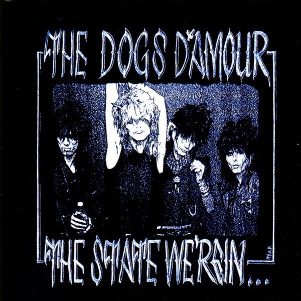 The Dogs D'Amour : The State We're In (CD, Album, Enh, RE, O-C)