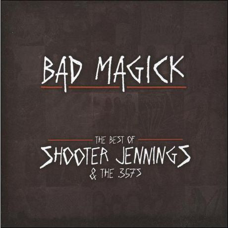 Shooter Jennings And The .357's : Bad Magick (The Best Of Shooter Jennings And The .357's) (CD, Comp)