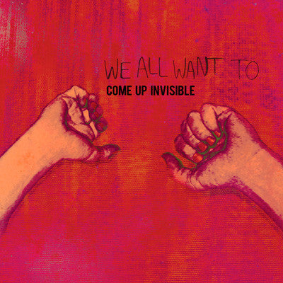 We All Want To : Come Up Invisible (LP, Album, Red)