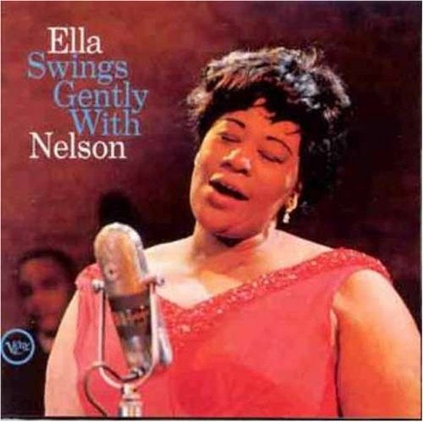 Ella*, Nelson* : Ella Swings Gently With Nelson (CD, Album, RE)