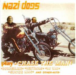 The Nazi Dogs : Chase The Man (CD, Album, RE)