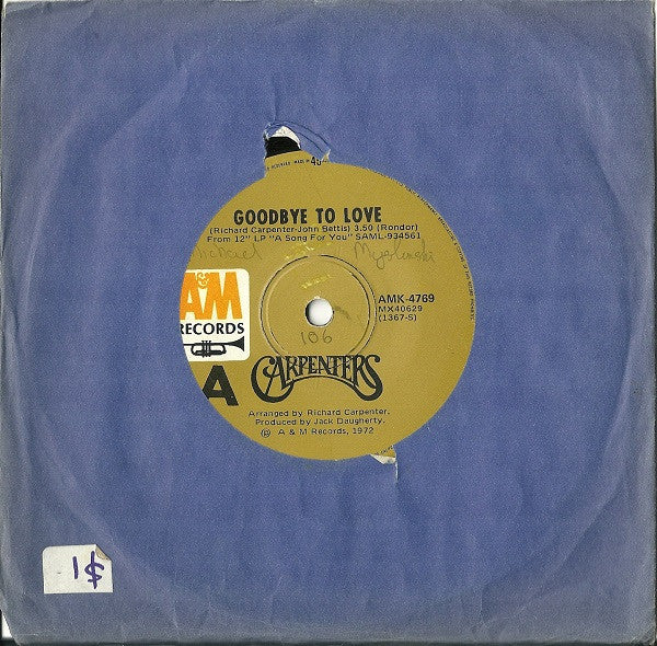 Carpenters : Goodbye To Love (7", Single)