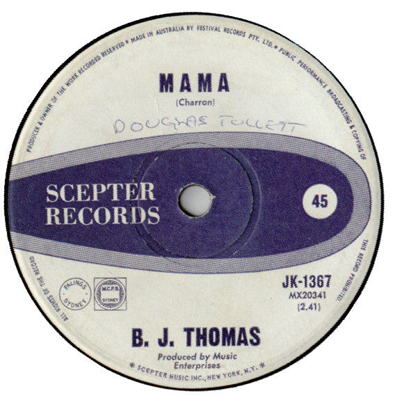 B. J. Thomas* : Mama (7")