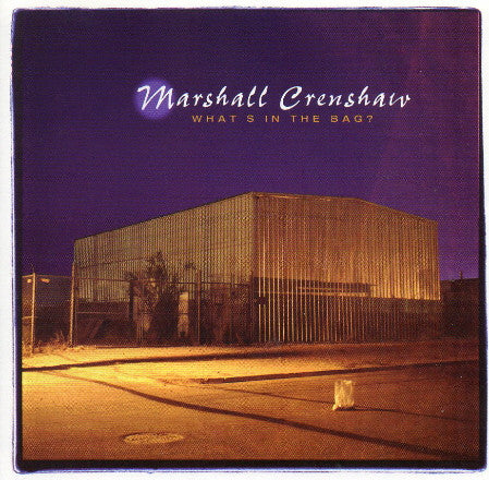Marshall Crenshaw : What's In The Bag? (CD, Album)